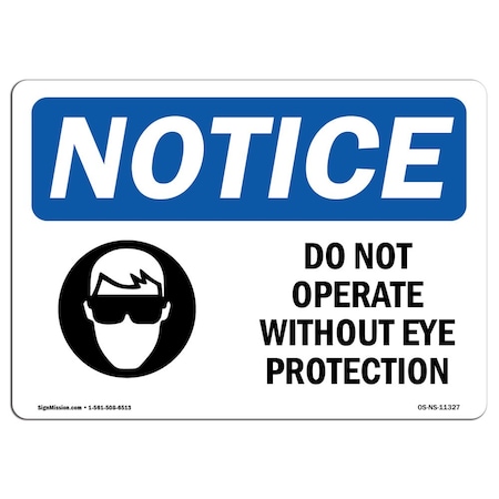 Signmission OSHA Sign, Do Not Operate Without Eye Protection, 24in X 18in Rigid Plastic, 24" W, 18" H, Landscape OS-NS-P-1824-L-11327